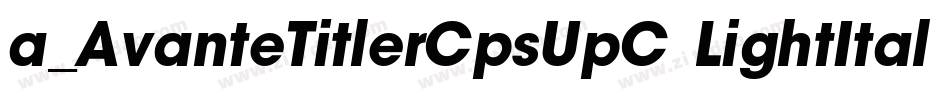 a_AvanteTitlerCpsUpC LightItalic字体转换